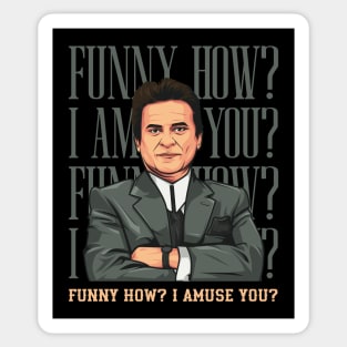 Goodfellas Funny How? Sticker